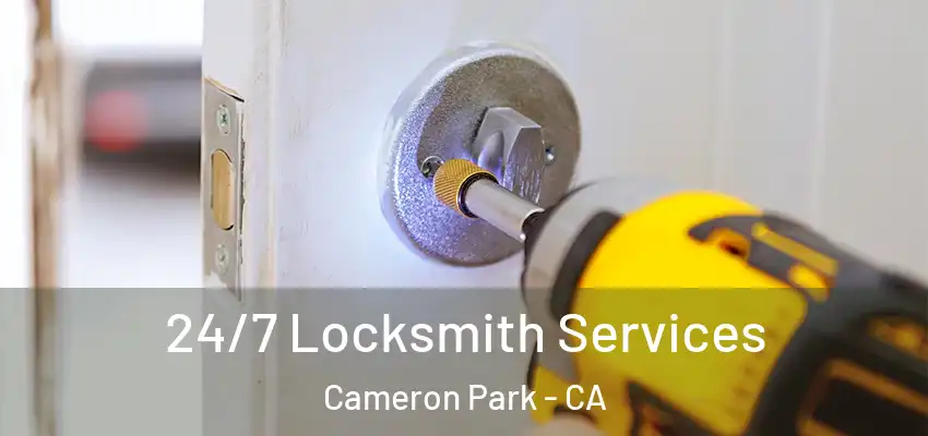 24/7 Locksmith Services Cameron Park - CA