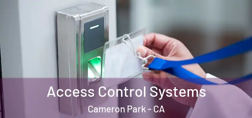 Access Control Systems Cameron Park - CA