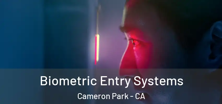 Biometric Entry Systems Cameron Park - CA
