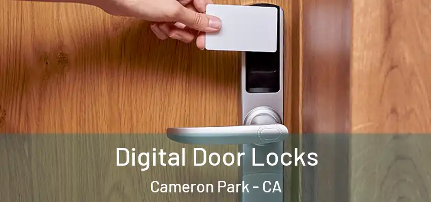 Digital Door Locks Cameron Park - CA