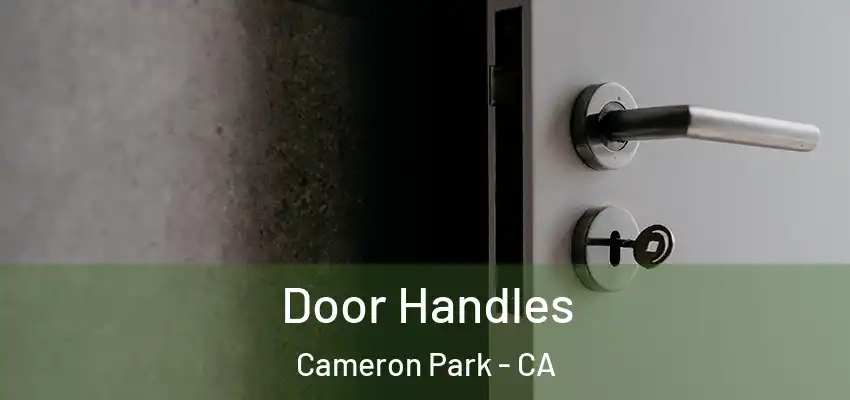 Door Handles Cameron Park - CA