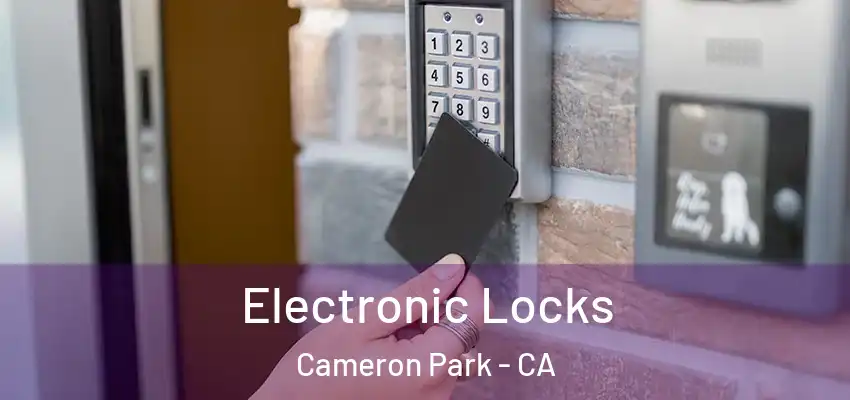 Electronic Locks Cameron Park - CA