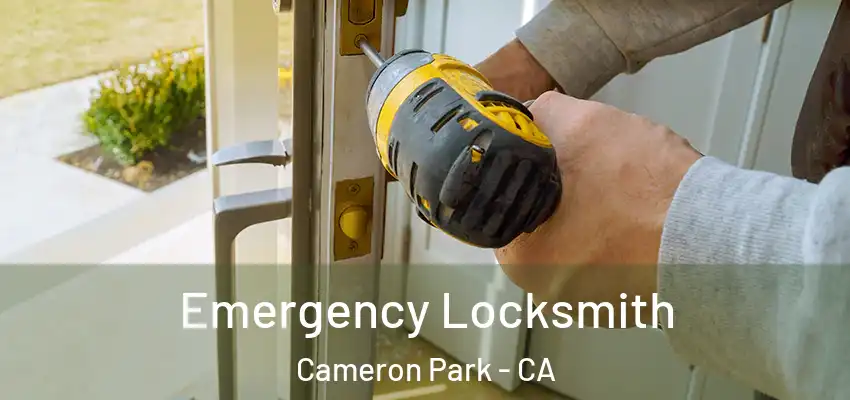 Emergency Locksmith Cameron Park - CA