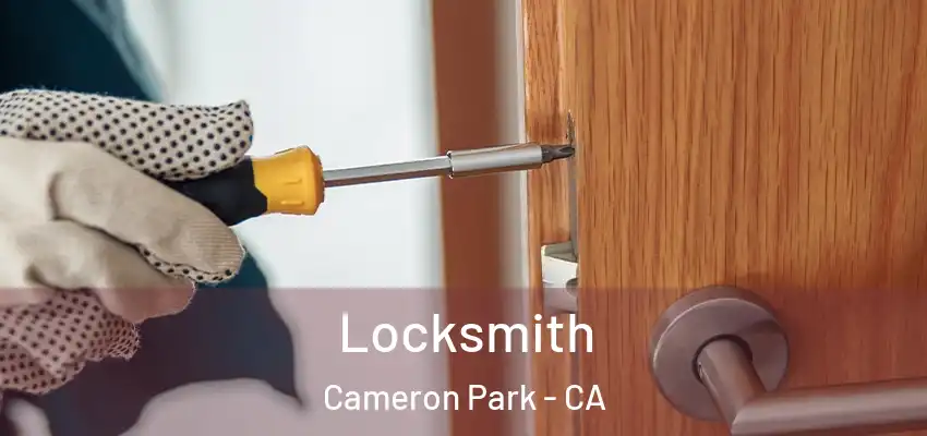  Locksmith Cameron Park - CA