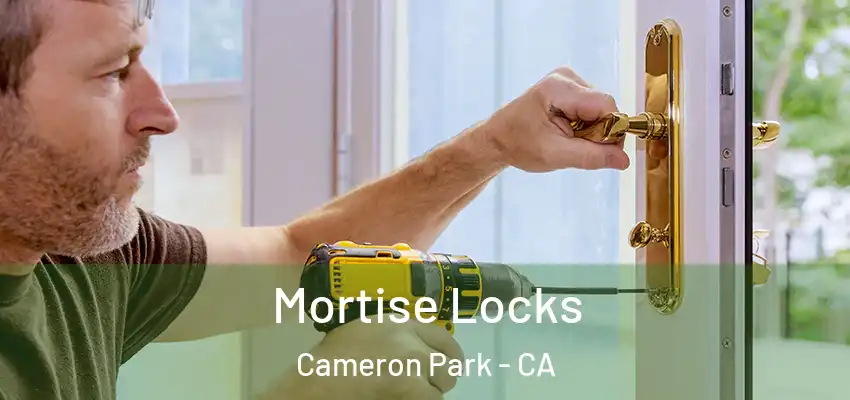 Mortise Locks Cameron Park - CA