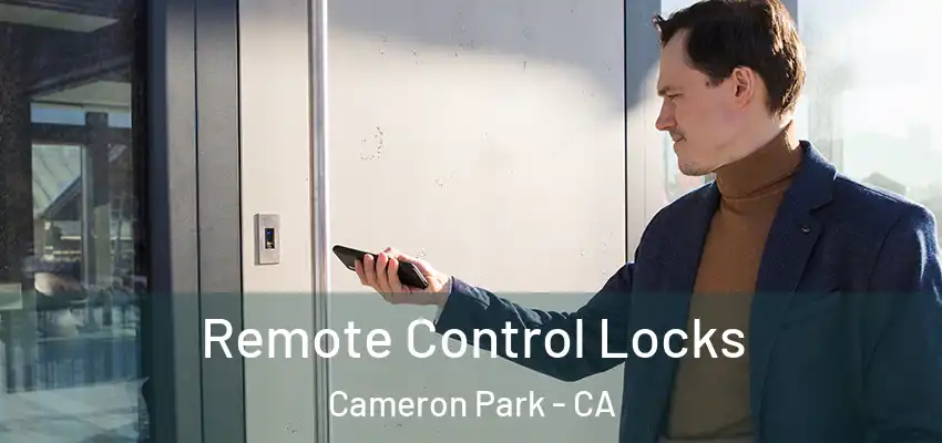 Remote Control Locks Cameron Park - CA