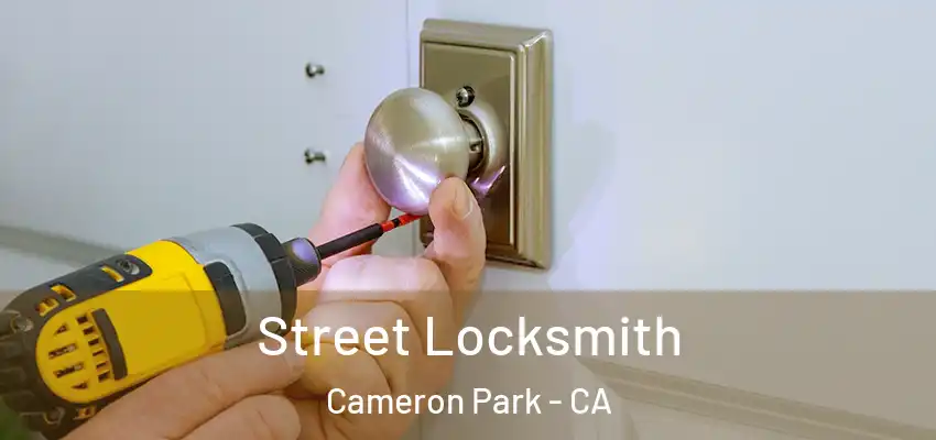 Street Locksmith Cameron Park - CA